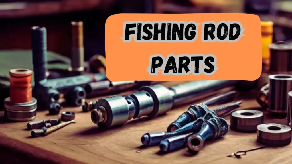 Fishing Rod Parts