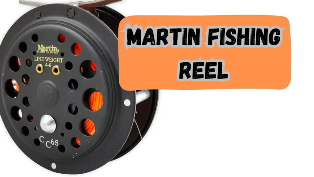 Martin fishing reel, martin fly fishing reel