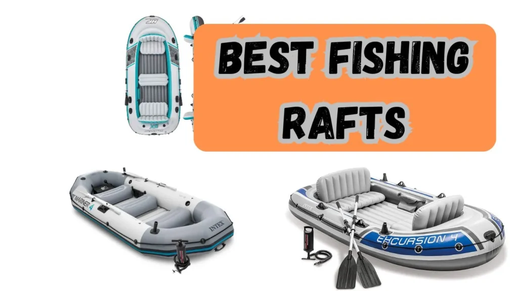 best fishing rafts